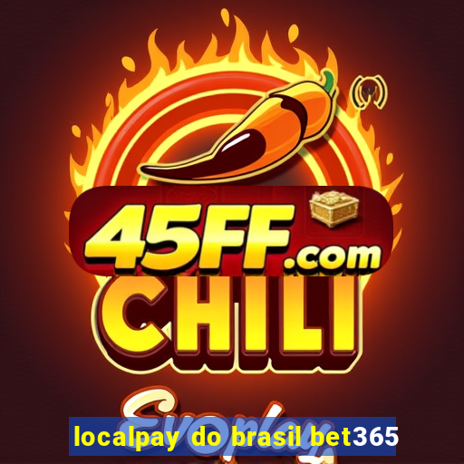localpay do brasil bet365